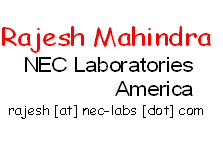 
Rajesh Mahindra
 NEC Laboratories 
														 America
rmahindra [at] gmail [dot] com
 